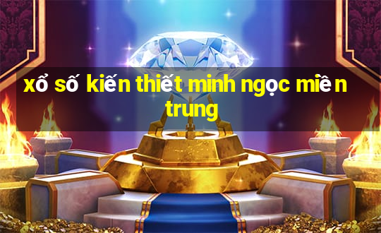 xổ số kiến thiết minh ngọc miền trung