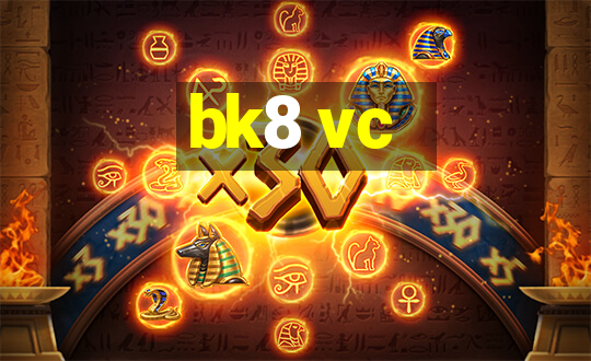 bk8 vc