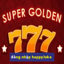 đăng nhập happyluke