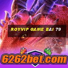 Royvip Game Bài 79