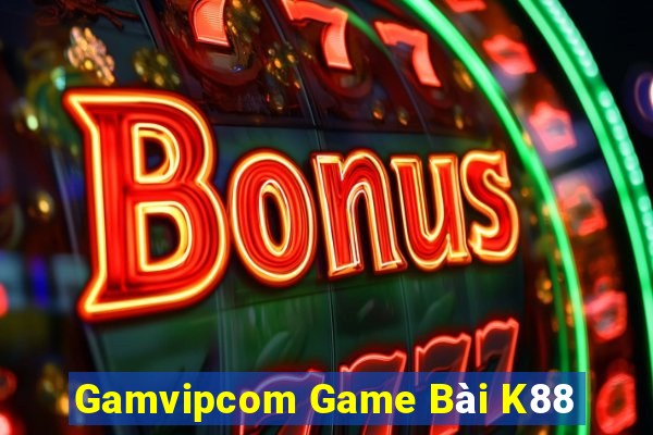 Gamvipcom Game Bài K88