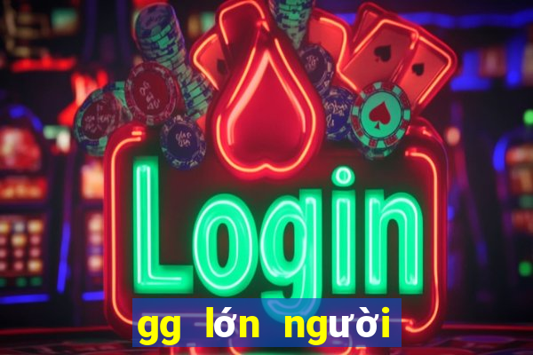 gg lớn người chơi cũ