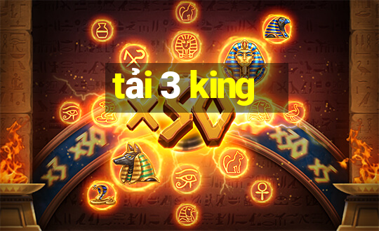 tải 3 king