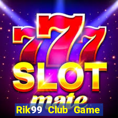 Rik99 Club Game Danh Bai 3C