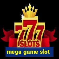 mega game slot