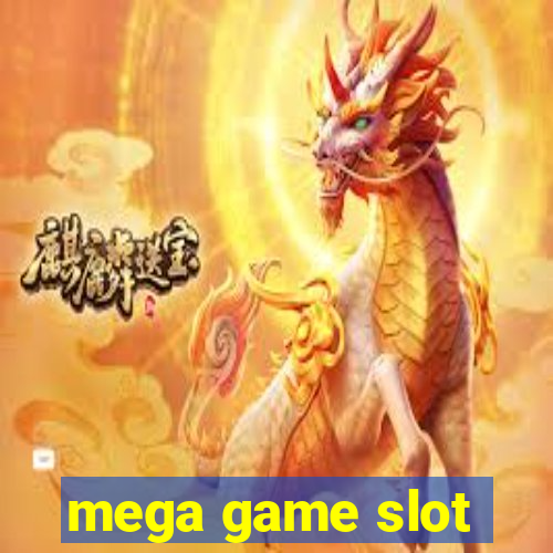 mega game slot