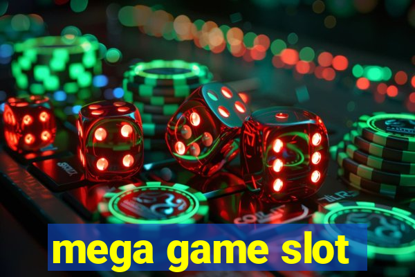 mega game slot