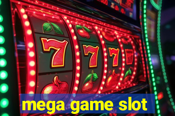 mega game slot