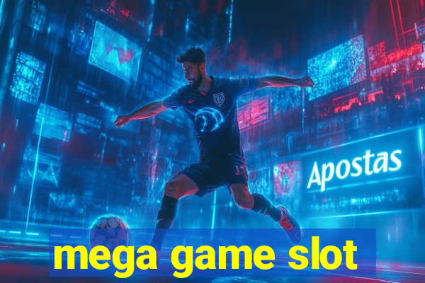 mega game slot