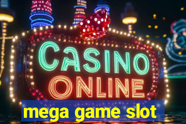 mega game slot