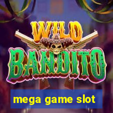 mega game slot