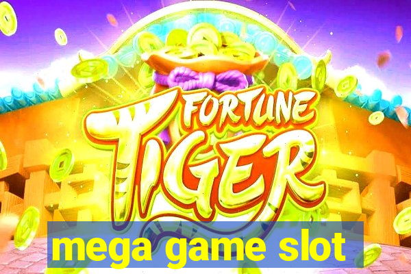 mega game slot