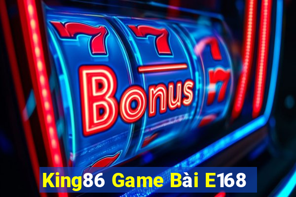 King86 Game Bài E168