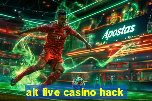 alt live casino hack