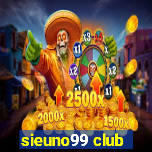 sieuno99 club