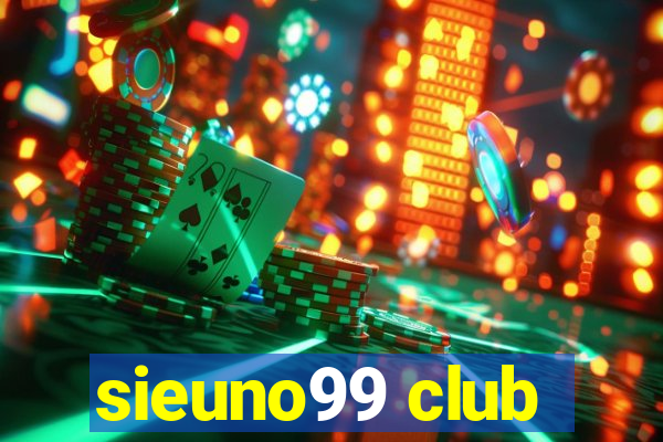 sieuno99 club