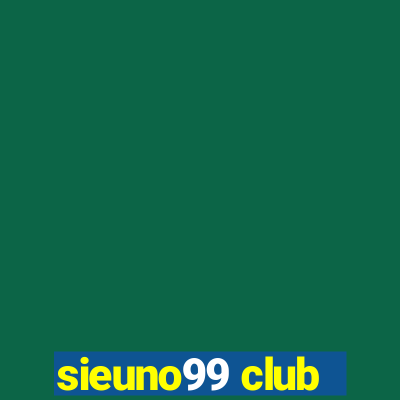 sieuno99 club