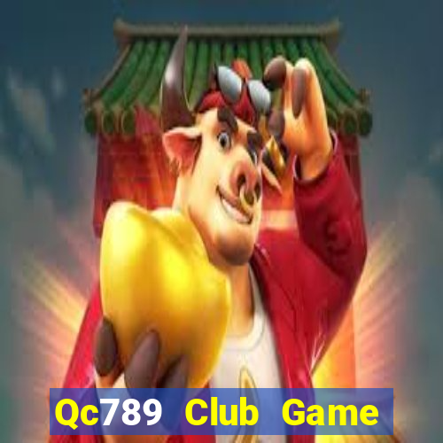 Qc789 Club Game Bài 2022