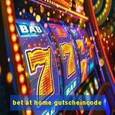 bet at home gutscheincode