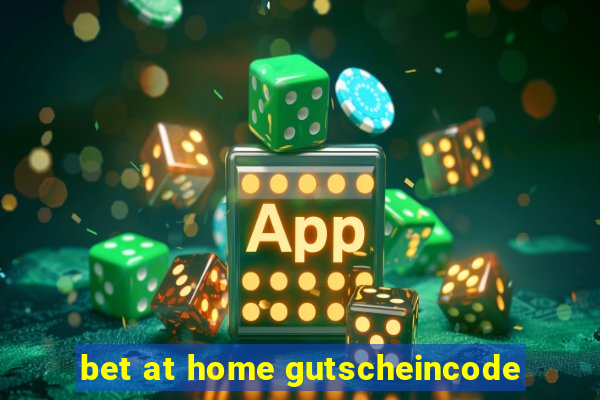 bet at home gutscheincode