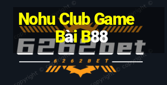 Nohu Club Game Bài B88