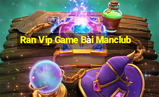 Ran Vip Game Bài Manclub