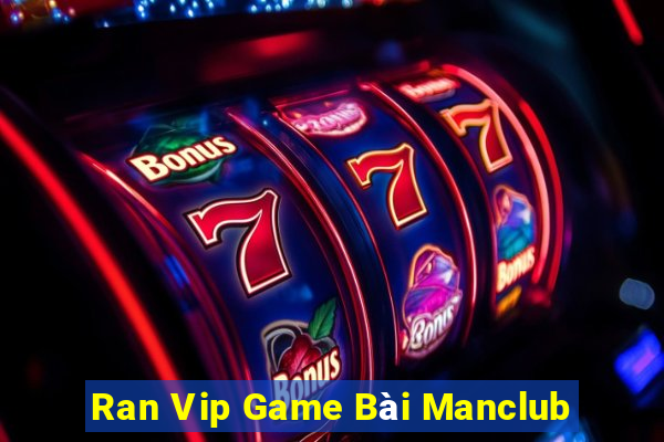 Ran Vip Game Bài Manclub