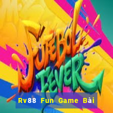 Rv88 Fun Game Bài Online Miễn Phí