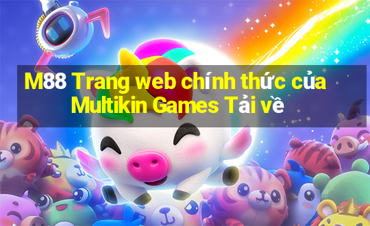 M88 Trang web chính thức của Multikin Games Tải về