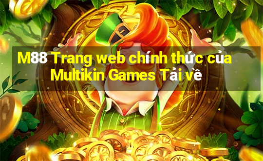 M88 Trang web chính thức của Multikin Games Tải về