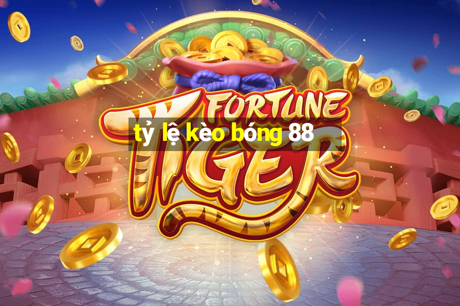 tỷ lệ kèo bóng 88