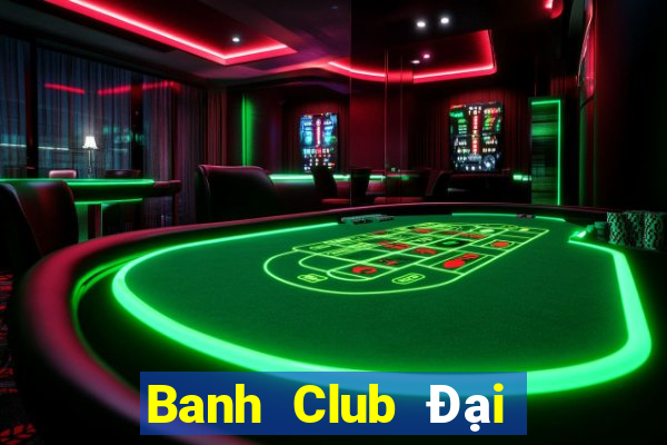 Banh Club Đại Lý Cấp 1 Game Bài