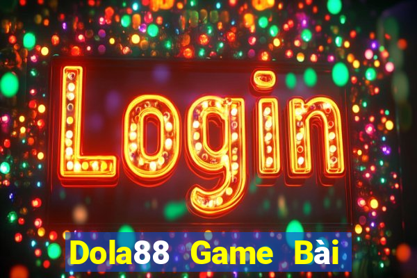 Dola88 Game Bài Giải Trí