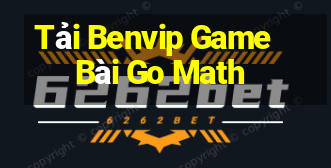 Tải Benvip Game Bài Go Math