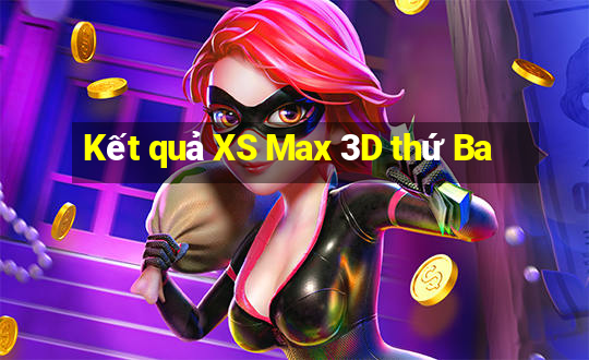 Kết quả XS Max 3D thứ Ba