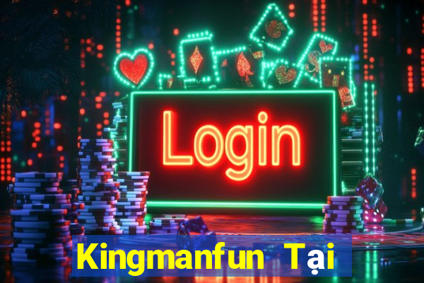 Kingmanfun Tại Game Bài B52 Đổi Thưởng