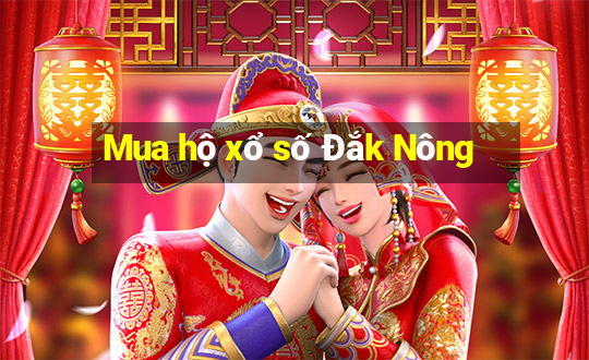 Mua hộ xổ số Đắk Nông