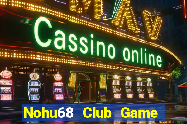 Nohu68 Club Game Bài 888