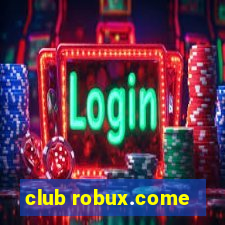 club robux.come