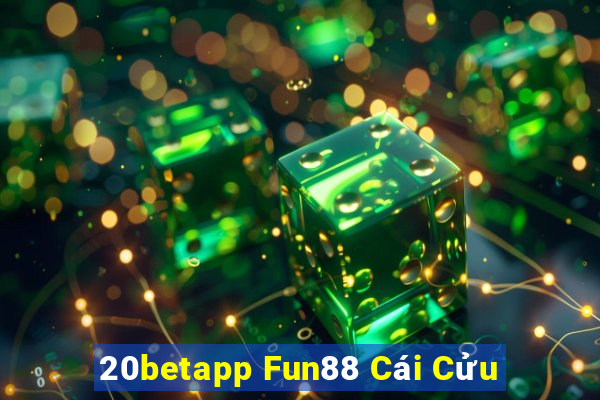 20betapp Fun88 Cái Cửu