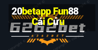 20betapp Fun88 Cái Cửu