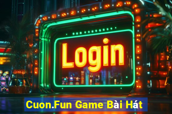 Cuon.Fun Game Bài Hát