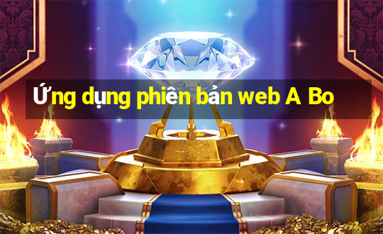 Ứng dụng phiên bản web A Bo