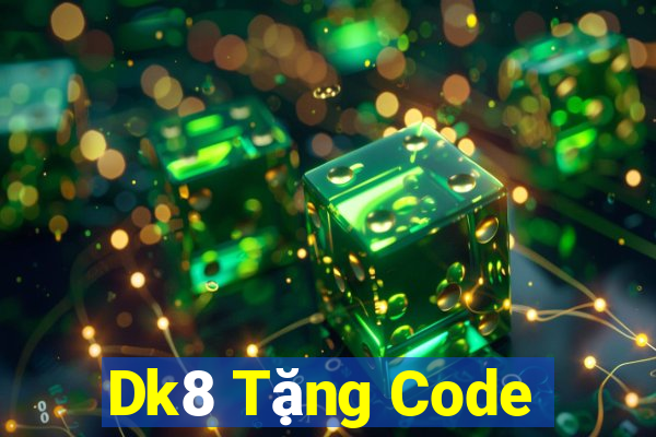 Dk8 Tặng Code