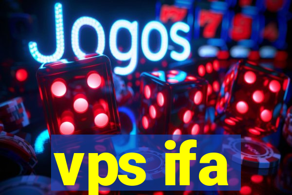 vps ifa