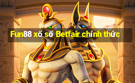 Fun88 xổ số Betfair chính thức