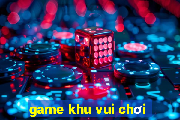 game khu vui chơi