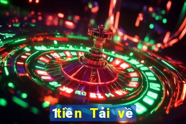 1tiền Tải về nền tảng giải trí