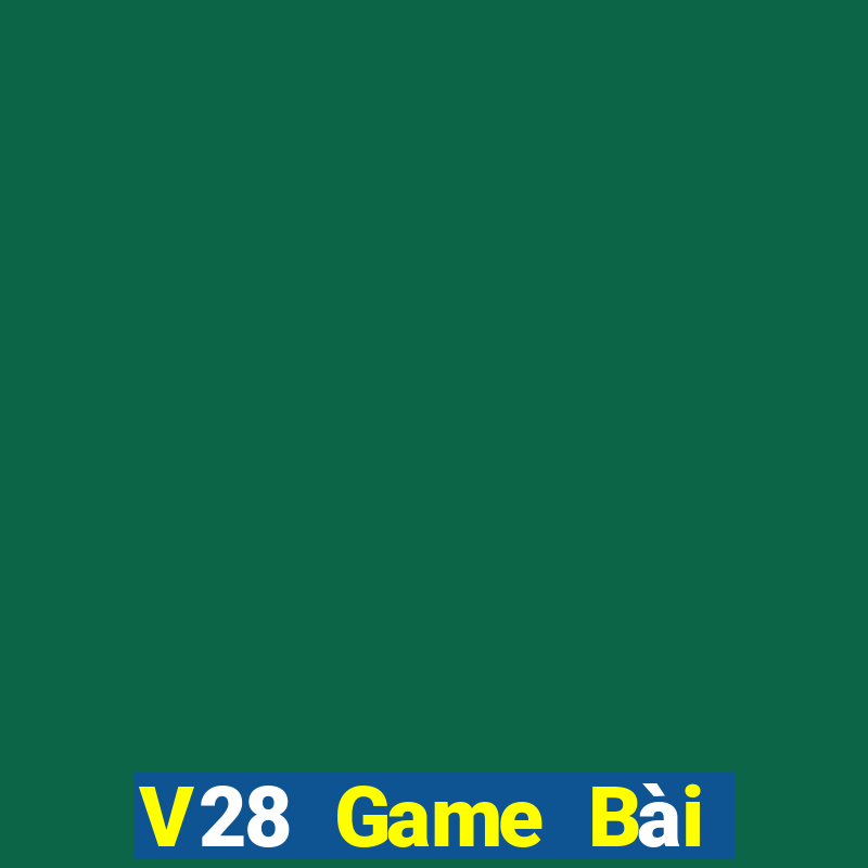 V28 Game Bài Nhất Vip