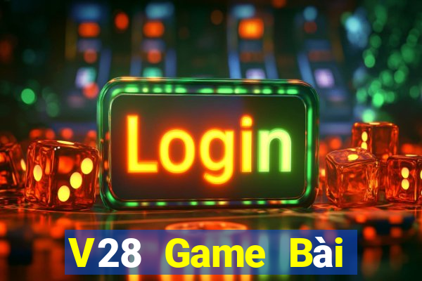 V28 Game Bài Nhất Vip